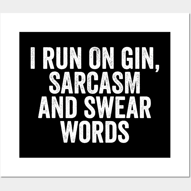 I Run on Gin, Sarcasm and Swear Words - Funny Mom or Mum Gift Wall Art by Elsie Bee Designs